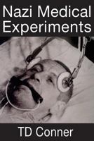 Nazi Medical Experiments 1544139527 Book Cover