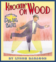 Knockin' on Wood: Starring Peg Leg Bates 1600609805 Book Cover