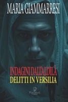INDAGINI DALL’ALDILÀ: DELITTI IN VERSILIA (Italian Edition) B0F3JY4BNX Book Cover
