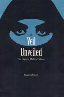 The Veil Unveiled: The Hijab in Modern Culture 0813026989 Book Cover