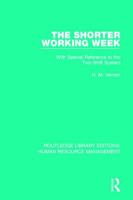 The Shorter Working Week: With Special Reference to the Two-Shift System 1138288403 Book Cover