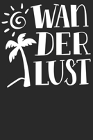 Wanderlust: Wochenplaner Januar bis Dezember 2020 - 1 Woche auf einen Blick - DIN A5 Monatsplaner Jahresplaner Jahr Terminplaner Checklisten & Notizen Abenteuer Rucksack Reisen Wandern Reise Van Life  167856740X Book Cover
