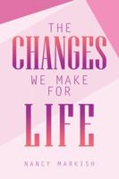 The Changes We Make for Life 1982218827 Book Cover