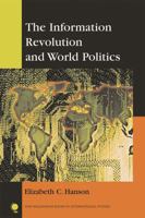 The Information Revolution and World Politics (New Millennium Books in International Studies) 0742538532 Book Cover