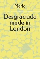 Desgraciada made in London (Spanish Edition) B0CLSG4VQQ Book Cover