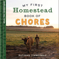 My First Homestead Book of Chores (Hello, Tiny Homesteader) 0736993991 Book Cover