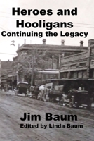 Heroes and Hooligans: Continuing the Legacy 1676464476 Book Cover