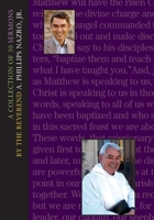 A Collection of 30 SERMONS By The Reverend A. Phillips Nazro, Jr. 1523876735 Book Cover