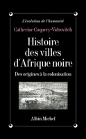 Histoire des villes d'Afrique Noire: Des origines à la colonisation 2226324348 Book Cover