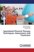 Specialized Physical Therapy Techniques: Assessment and Treatment 3659570427 Book Cover