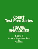 CogAT Test Prep Series: FIGURE ANALOGIES: Non-Verbal Battery (Volume 5) 1727419286 Book Cover