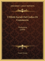 I Difetti Sociali Del Codice Di Commercio: Prolusione (1899) 116119889X Book Cover
