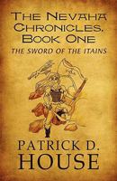 The Nevaha Chronicles, Book One: The Sword of the Itains 1451220723 Book Cover