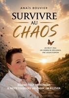 Survivre au chaos: Un récit vrai, un chemin de résilience, une lueur d'espoir (French Edition) 2322857084 Book Cover