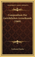 Compendium Der Gerichtlichen Arzneikunde (1869) 1168423732 Book Cover