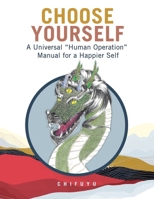 Choose Yourself: A Universal "Human Operation" Manual for a Happier Self B0GS6PDS5K Book Cover
