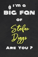 I'm a Big Fan of Stefon Diggs Are You ? | Notebook for Notes, Thoughts, Ideas, Reminders, Lists to do, Planning(for Football Americain lovers, Rugby ... Inches 120 pages , Soft Cover , Matte finish 1656748274 Book Cover