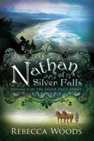 Nathan of Silver Falls 1462110460 Book Cover