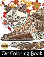 Cat Coloring Book: Cat Coloring Book Cat Mandala Flower Zentangle Coloring Pages for Adults, Teenagers, Tweens, Older Kids, Boys, & Girls, Zendoodle and Seniors for Art Color Therapy Bonus Dog Colorin 1983614505 Book Cover
