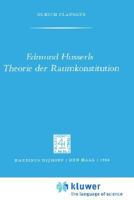 Edmund Husserls Theorie der Raumkonstitution (Phaenomenologica) 9024702518 Book Cover