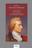 Friedrich Schiller oder Die Erfindung des Deutschen Idealismus 3423344253 Book Cover