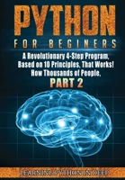 Python for Beginners: Ride the Wave of Artificial Intelligence and Machine Learning with This Crash Course on Python Programming, Deepening Data Analysis & Science with Real Programming Codes 1801380171 Book Cover