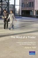 The Mind of a Trader: Lessons in Trading Strategy from the World's Leading Traders 0273630067 Book Cover