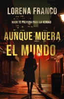 Aunque muera el mundo: Chloe Bennett 2 (Crimen y misterio en Nueva York) (Spanish Edition) B0CLRKVMPT Book Cover