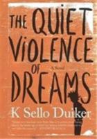 The Quiet Violence of Dreams 0795701209 Book Cover