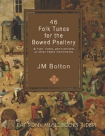 46 Folk Songs for the Bowed Psaltery 1575501368 Book Cover