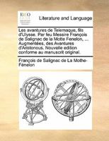 Les avantures de Télémaque, fils d'Ulysse. Par feu Messire François de Salignac de la Motte Fenelon. Volume 2 of 2 1171435517 Book Cover