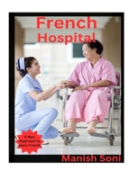 French Hospital: Learn French from English & Hindi B0C9KCK86H Book Cover