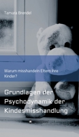 Psychodynamik der Kindesmisshandlung: Warum misshandeln Eltern ihre Kinder? 3347103432 Book Cover