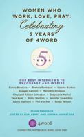 Women Who Work, Love, Pray: Celebrating 5 Years of 4word 0998190705 Book Cover