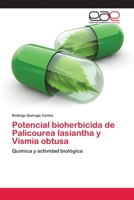 Potencial bioherbicida de Palicourea lasiantha y Vismia obtusa 3659006955 Book Cover