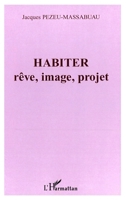 Habiter: rêve, image, projet 2747544176 Book Cover