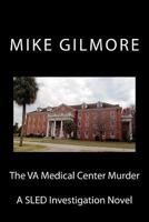 The VA Medical Center Murder ( A SLED Investigation, #3) 1540372219 Book Cover