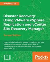 Disaster Recovery Using Vmware Vsphere Replication and Vcenter Site Recovery Manager: Second Edition 1785886096 Book Cover