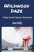 Wildwood Daze (Meg Daniels Mystery Weekenders) 173720245X Book Cover