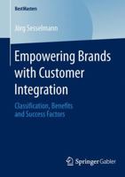 Empowering Brands with Customer Integration: Classification, Benefits and Success Factors 3658116382 Book Cover