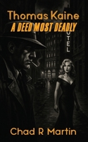 Thomas Kaine: A Deed Most Deadly (The Noir Series) B0F8P4SCJ5 Book Cover
