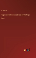 Tagebuchblätter eines sibirischen Sträflings: Band 1 3368440470 Book Cover