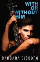With or Without Him 1544279736 Book Cover