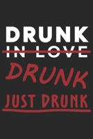 Drunk in love drunk just: A Beer Tasting Journal, Logbook & Festival Diary and Notebook for Beer Lovers 1677782137 Book Cover