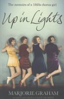 Up in Lights: The Memoirs of a 1920s Chorus Girl 1447243889 Book Cover