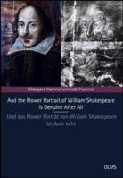 And the Flower Portrait of William Shakespeare Is Genuine after All: Latest Investigations Again Prove Its Authenticity, with CD-ROM = Und das Flower Porträt Von William Shakespeare Ist Doch Echt: Neu 3487143968 Book Cover