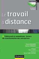 Le travail à distance - Télétravail et nomadisme, leviers de transformation des entreprises: Télétravail et nomadisme, leviers de transformation des entreprises 2100599895 Book Cover