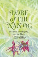 Lore of Tir Nan Og: The Tree, the Halfling, and the Mage B0FDNCKBVY Book Cover