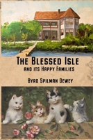 The Blessed Isle: and its Happy Families 198133632X Book Cover