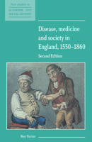 Disease, Medicine and Society in England, 1550-1860 (New Studies in Economic and Social History) 0521557917 Book Cover